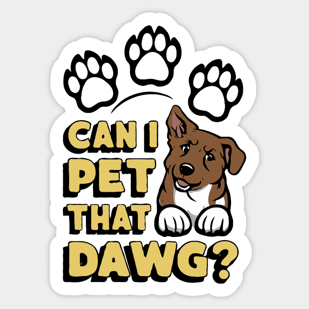 Can I Pet That Dawg? Funny Dog Sticker by Chrislkf